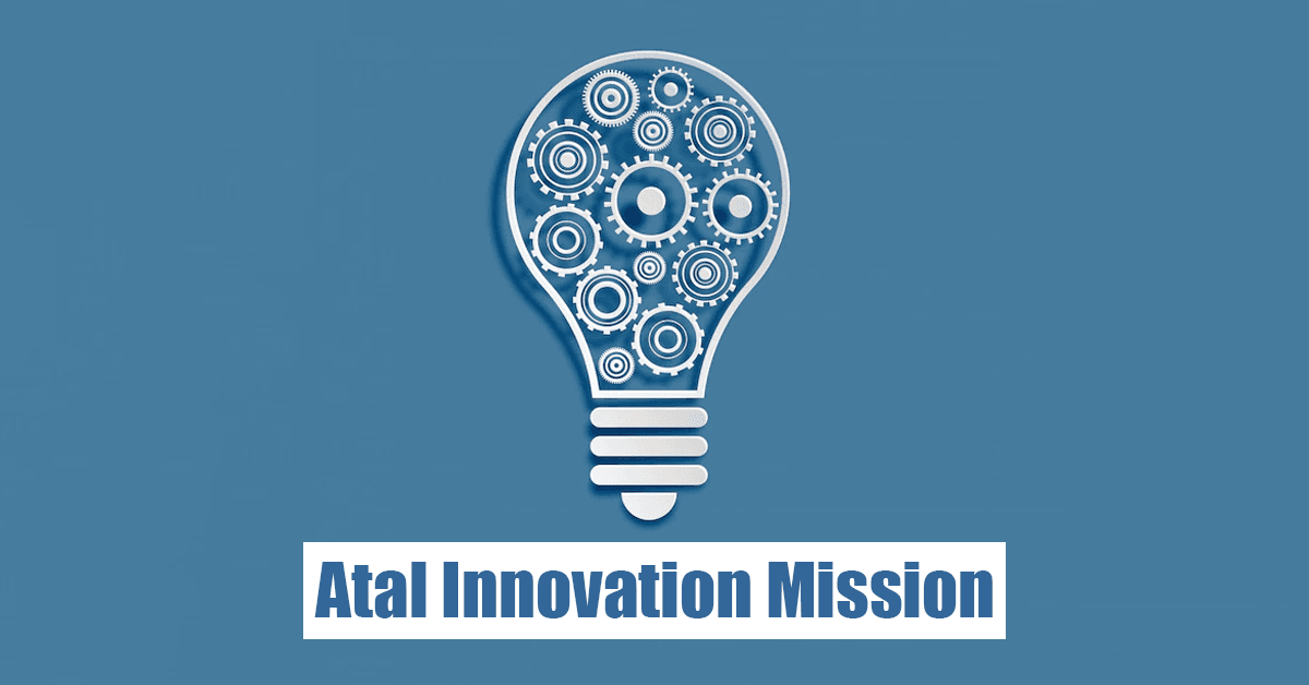 Atal innovation mission: To create a new entrepreneurship culture.